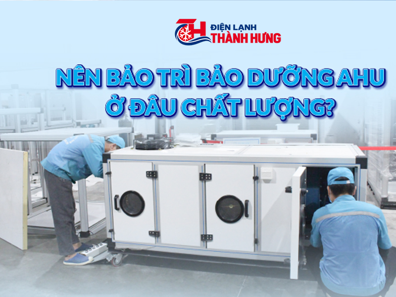 Tiêu chí chọn đơn vị bảo trì điều hòa trung tâm